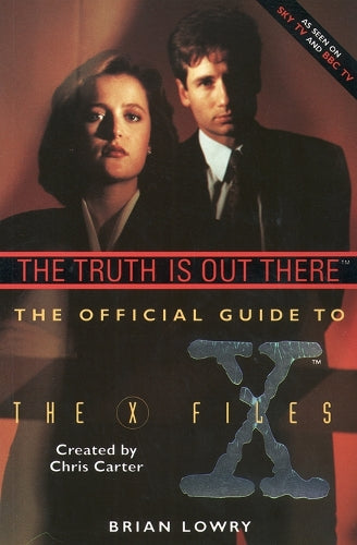 The Truth is Out There: The Official Guide to the X-Files: Truth Is Out There v. 1