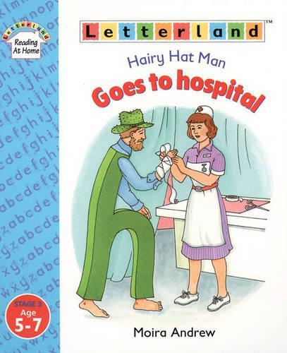 Letterland Reading At Home Stage 3 - Hairy Hat Man Goes to Hospital (Letterland Readers)