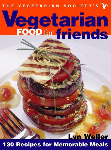 The Vegetarian Societys Vegetarian Food for Friends