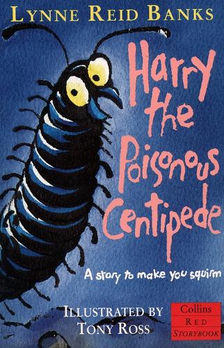 Harry the Poisonous Centipede: A Story To Make You Squirm (Red Storybook)