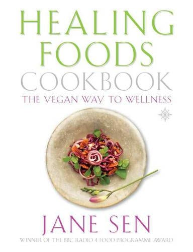 Healing Foods Cookbook: The Vegan Way to Wellness