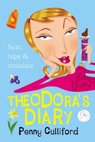 THEODORAS DIARY OF FAITH HOPE AND CHOCOL: Faith, Hope and Chocolate
