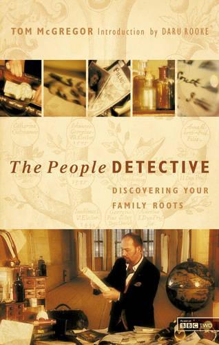 The People Detective: Discovering Your Family Roots