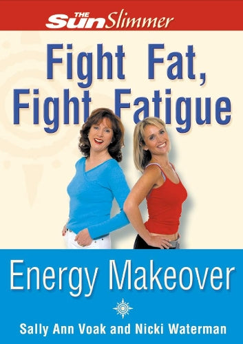 Sun Slimmer: Fight Fat, Fight Fatigue - Energy Makeover