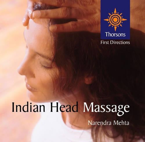 Thorsons First Directions - Indian Head Massage