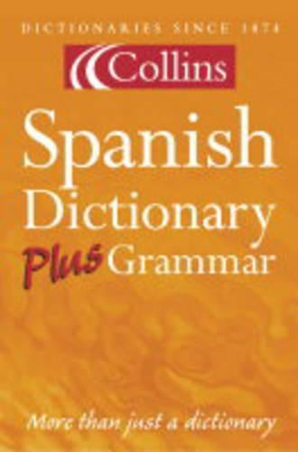 Collins Dictionary and Grammar - Collins Spanish Dictionary Plus Grammar