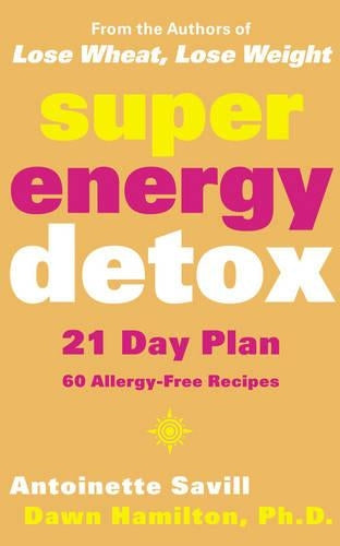 Super Energy Detox: 21 Day Plan with 60 Allergy-Free Recipes