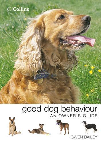 Collins Good Dog Behaviour: An Owners Guide