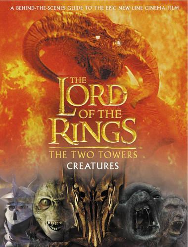 The Two Towers Creatures Guide (The Lord of the Rings)