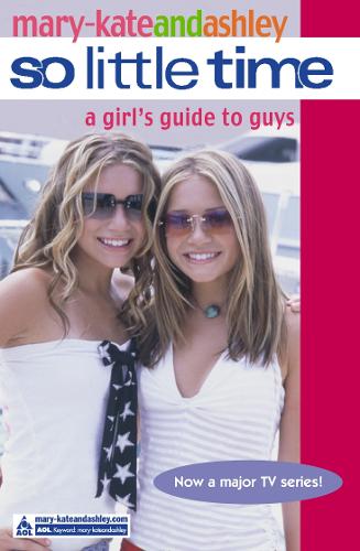 A Girl's Guide to Guys (So Little Time, Book 10)