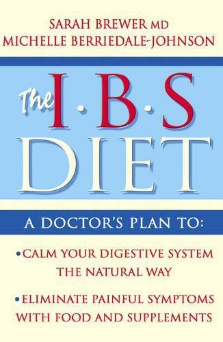 IBS Diet: Reduce Pain and Improve Digestion the Natural Way (Eat to Beat)