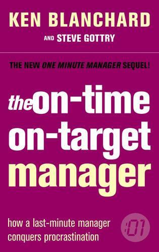 The One Minute Manager - The On-Time, On-Target Manager
