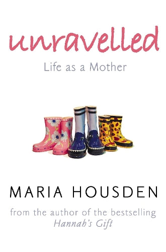 Unravelled: The true story of a woman who dared to become a different kind of mother