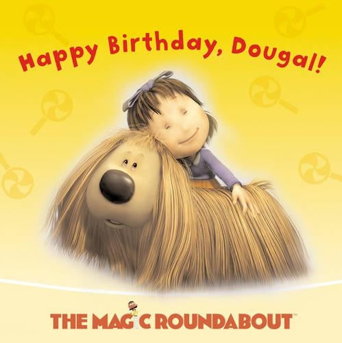 The Magic Roundabout - Happy Birthday, Dougal: Picture Storybook