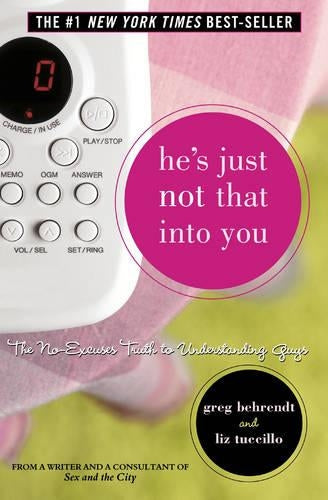 Hes Just Not That Into You: The No-Excuses Truth to Understanding Guys