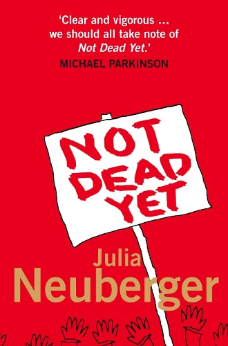 Not Dead Yet: A Manifesto for Old Age