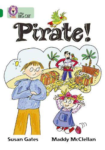 Pirate!: A story about Cal and Annies first day at their new school. (Collins Big Cat)