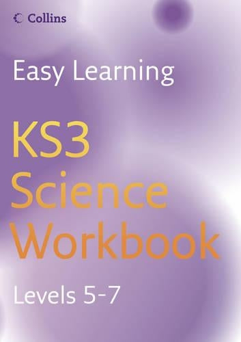 Easy Learning - KS3 Science Workbook 5-7: Workbook Levels 5-7