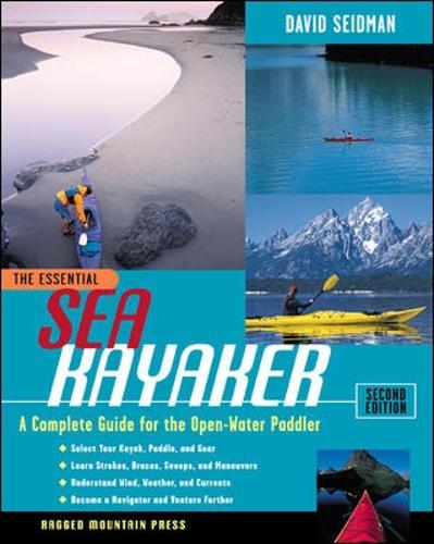 The Essential Sea Kayaker: A Complete Guide for the Open Water Paddler, Second Edition (Essential (McGraw-Hill))