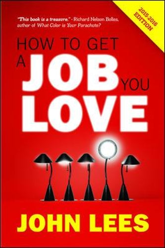 How to Get a Job You Love 2015-2016 Edition