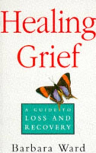 Healing Grief: A Guide to Loss and Recovery