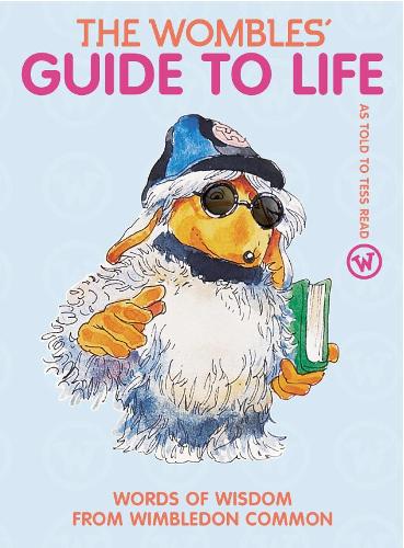 The Wombles Guide To Life
