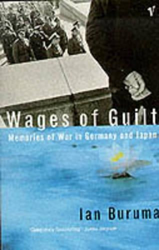 The Wages of Guilt: Memories of War in Germany and Japan