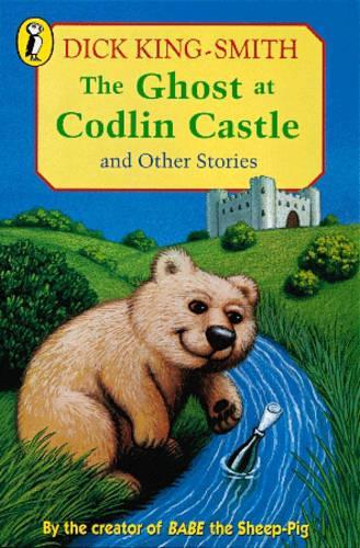 The Ghost at Codlin Castle and Other Stories: Baldiilocks and the Six Bears; the Alien at 7B; The Adorable Snowman; The Message: The Ghost at Codlin ... the Message; Who Killed Percy Fussell?