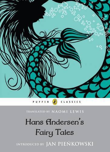 Hans Andersens Fairy Tales: Retold by Naomi Lewis (Puffin Classics)