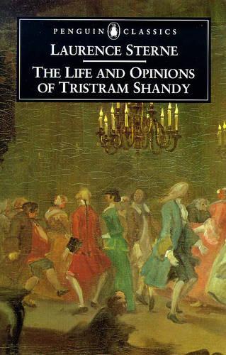The Life and Opinions of Tristram Shandy, Gentleman: Life and Opinions of Tristram Shandy, Gentleman (Penguin Classics)