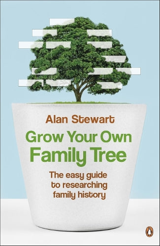 Grow Your Own Family Tree: The Easy Guide to Researching Your Family History