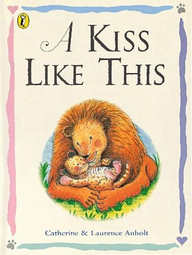 A Kiss Like This (Picture Puffin)