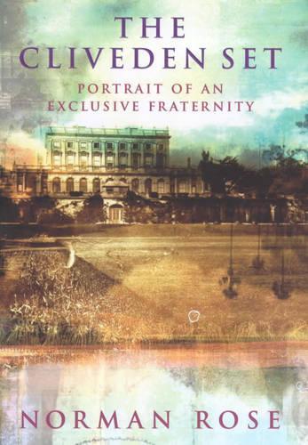 The Cliveden Set: Portrait of an Exclusive Fraternity