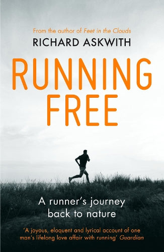 Running Free: A Runners Journey Back to Nature (Vintage Classics)