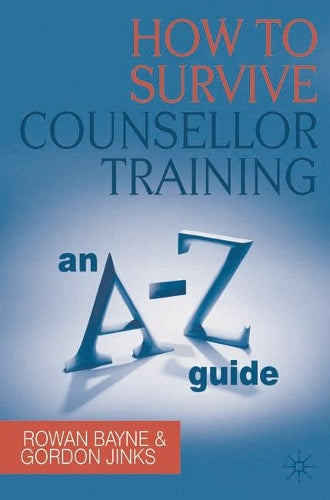 How to Survive Counsellor Training: An A-Z Guide