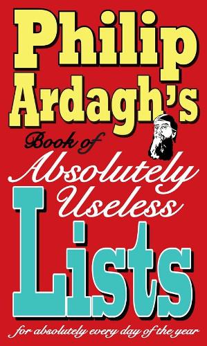 Philip Ardagh's book of absolutely useless lists for absolutely every day of the year