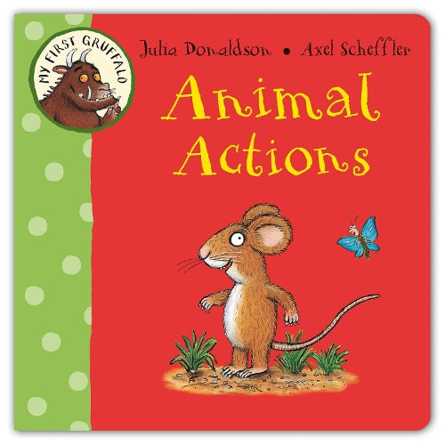 My first Gruffalo: Animal actions