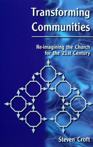 Transforming Communities: Re-imagining the Church for the 21st Century: 12