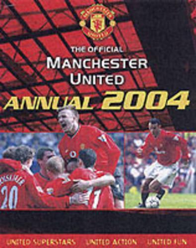 Official Manchester United Annual 2004 (Annuals)