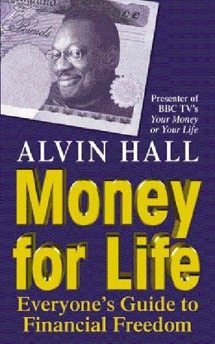 Money for Life: Everyones Guide to Financial Freedom