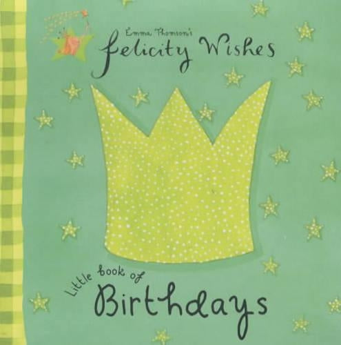 Felicity Wishes: Little Book Of Birthdays