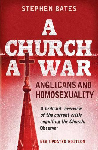 A Church At War: Anglicans and Homosexuality