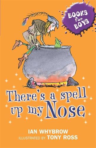 Theres A Spell Up My Nose: Book 3 (Books For Boys)