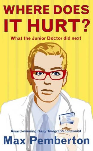 Where Does it Hurt?: What the Junior Doctor did next