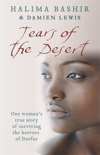 Tears of the Desert: One womans true story of surviving the horrors of Darfur