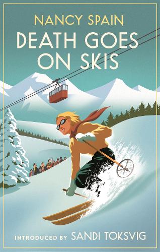 Death Goes on Skis: Introduced by Sandi Toksvig - Her detective novels are hilarious (Virago Modern Classics)