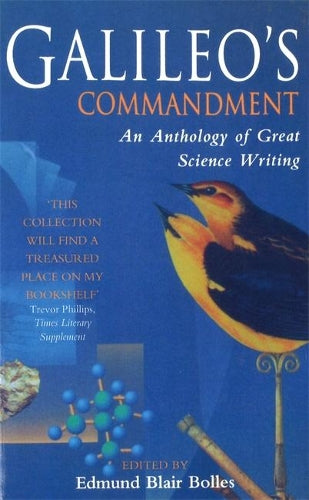 Galileo's Commandment: An Anthology of Great Science Writing