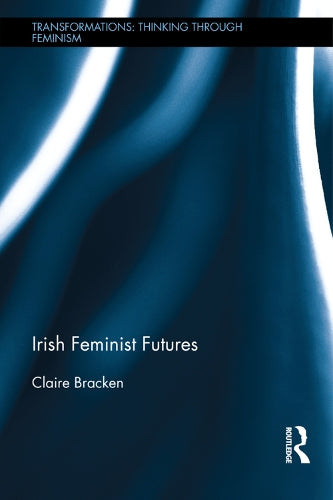 Irish Feminist Futures (Transformations)
