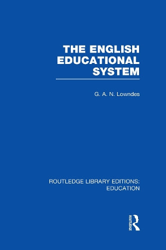 The English Educational System (Routledge Library Editions: Education)