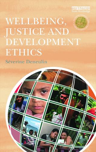 Wellbeing, Justice and Development Ethics (The Routledge Human Development and Capability Debates)